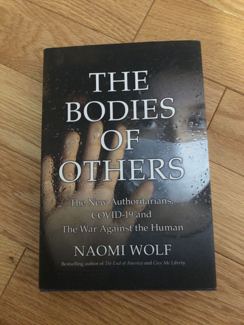 The Bodies of Others: The New Authoritarians, COVID-19 and The War A - Like New